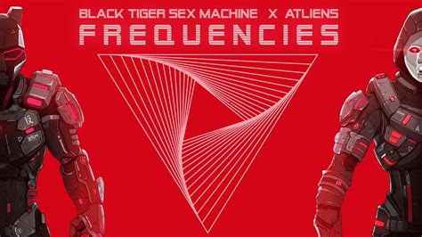 Black Tiger Sex Machine X Atliens Frequencies Youtube