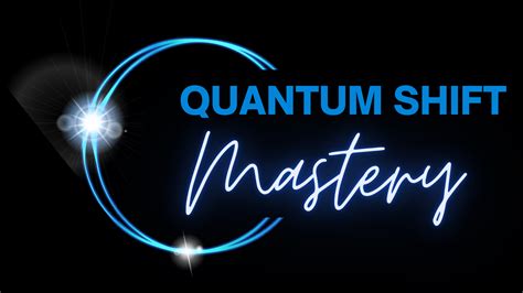 Quantum Shift Mastery Group