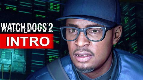 Watch Dogs 2 Intro Prologue Gameplay Walkthrough 1080p Hd Ps4 Pro