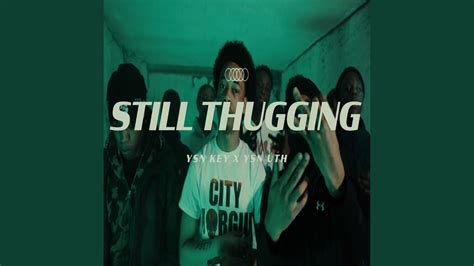 Still Thugging Feat Ysn Uth And Ysn Key Youtube