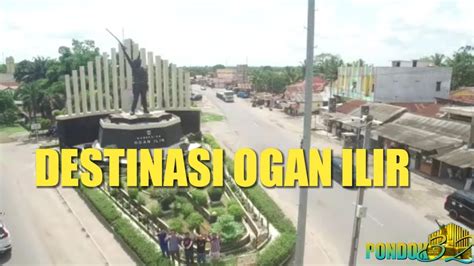 Destinasi Ogan Ilir Part 1 Youtube
