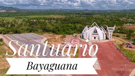 Santuario Nacional Santo Cristo De Los Milagros Bayaguana Youtube