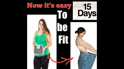 How To Become Fit Within 15 Days Loose All Your Fat Lets Be