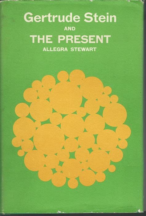 Gertrude Stein And The Present By Stein Gertrude Stewart Allegra