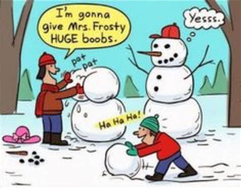 Pin By Jo Ann Kennedy Ide On Holiday Humor And Quotes Christmas Humor Snowman Cartoon Funny
