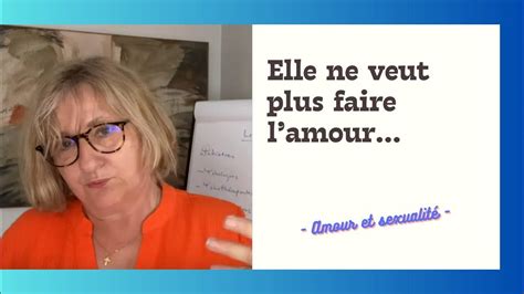 Elle Ne Veut Plus Faire L’amour Youtube