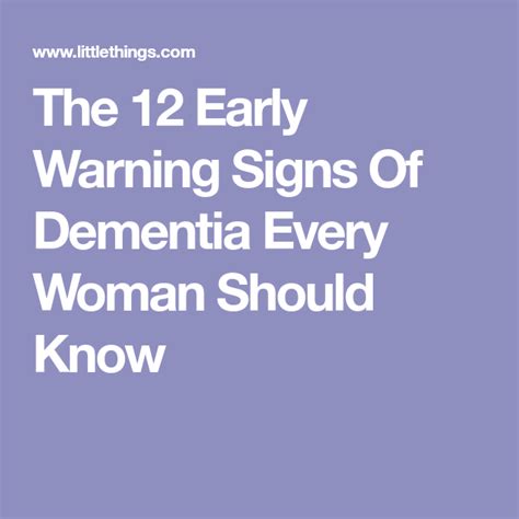 The 12 Early Warning Signs Of Dementia Every Woman Should Know Signs