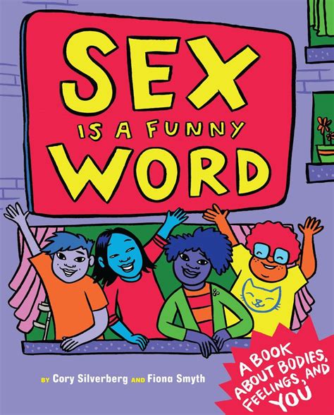 Sex Is A Funny Word A Book About Bodies Feelings And You Von Cory
