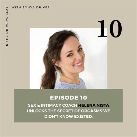 Sex And Intimacy Coach Helena Nista Unlocks The Secret Of Orgasms We Didn