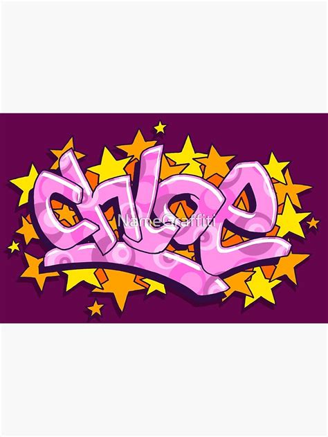 Chloe Graffiti Lettering Art Print For Sale By Namegraffiti Redbubble
