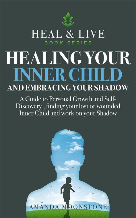 Healing Your Inner Child And Embracing Your Shadow A Guide To Personal