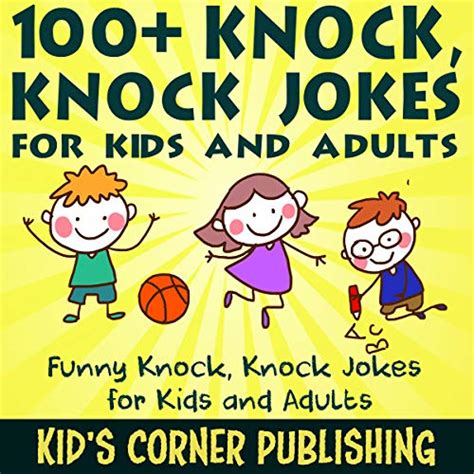 100 Knock Knock Jokes For Kids And Adults By Kids Corner Publishing