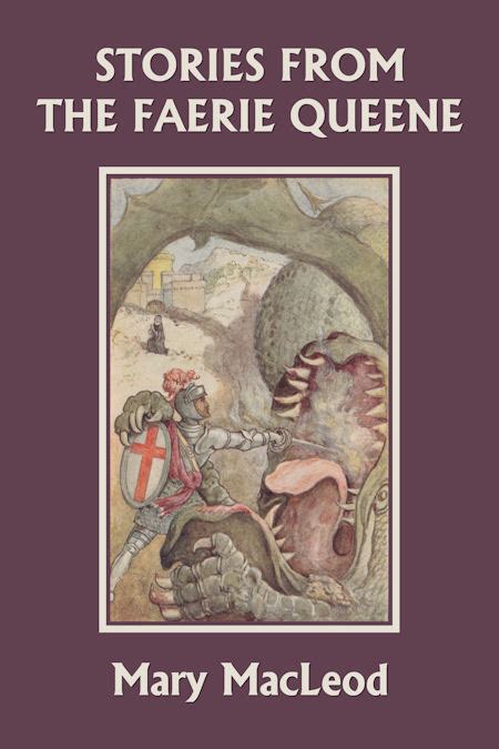 Stories From The Faerie Queene Yesterdays Classics
