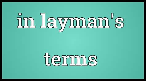 In Laymans Terms Meaning Youtube