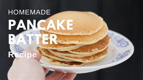 Homemade Pancake Batter Recipe Youtube