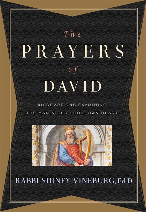 The Prayers Of David 40 Devotions Examining The Man After Gods Own