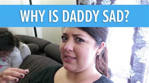 Why Is Daddy Sad Youtube