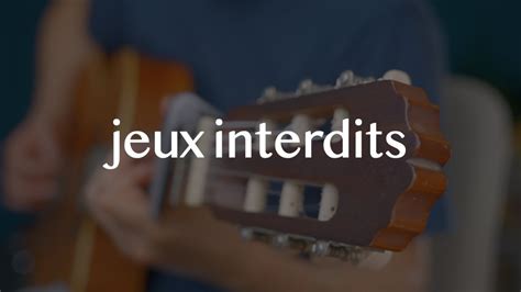 Comment Jouer Jeux Interdits Partie Tuto Guitare Youtube