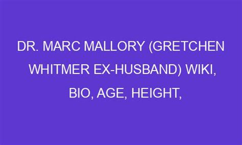 Dr Marc Mallory Gretchen Whitmer Ex Husband Wiki Bio Age Height