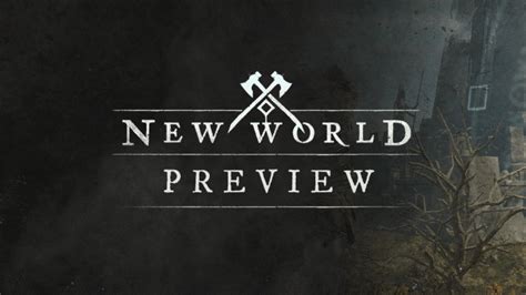 New World New World Preview Event Details Steam News