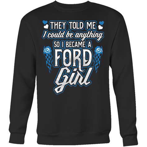 They Told Me I Could Be Anything So I Became A Ford Girl My Car My Rules