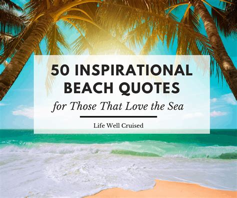 Inspirational Beach Quotes For Those That Love The Sea Life Well
