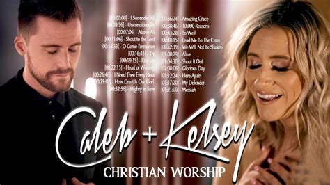 Special Caleb And Kelsey Christian Songs With Lyrics Playlist 2022 Most Played Christian Gospel