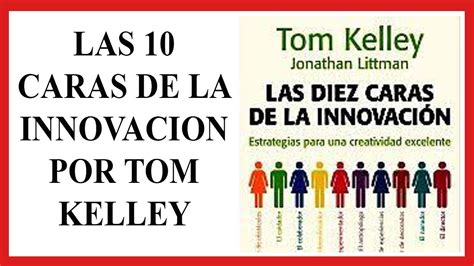 RESUMEN Del LIBRO LAS 10 CARAS DE LA INNOVACION De TOM KELLEY
