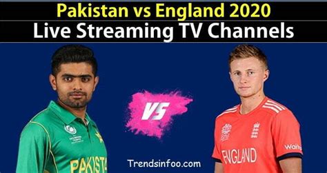 Pakistan Vs England Live Streaming And Tv Channel Info Pak V Eng 2020