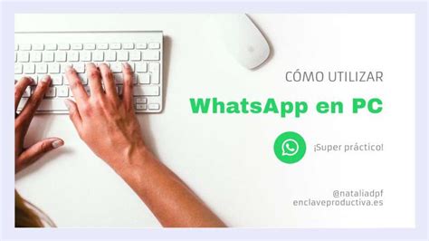Whatsapp En Pc Súper Sencillo Muy Práctico ¡te Cuento Sus Ventajas