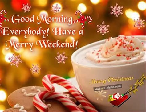 The perfect goodmorning merrychristmas christmaseve animated gif for your conversation. Good Morning Have A Merry Weekend Pictures, Photos, and ...