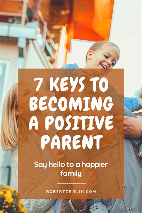 7 Keys To Becoming A Positive Parent Positive Parenting Positivity