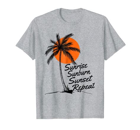 Amazon.com: Sunrise Sunburn Sunset Repeat Shirt: Clothing | Repeat shirts, Sunrise sunburn 