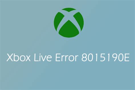 What Can You Do To Fix The Xbox Live Error 8015190e Minitool