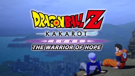 The surviving warriors, trunks and gohan, will fight to protect the planet. Dragon Ball Z Kakarot 'Trunks: The Warrior of Hope' Story DLC Launches Early Summer