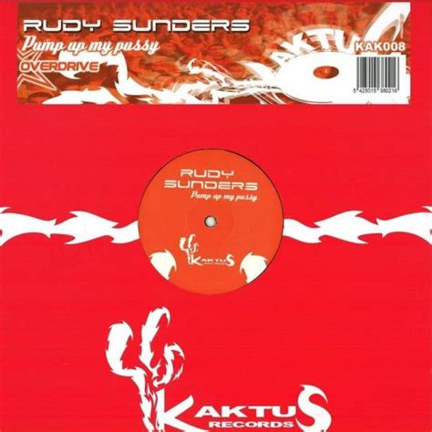 Rudy Sunders Pump Up My Pussy 2006 Vinyl Discogs