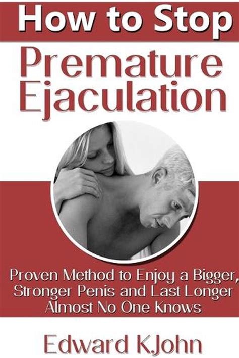 How To Stop Premature Ejaculation Proven Method To Enjoy A Bigger