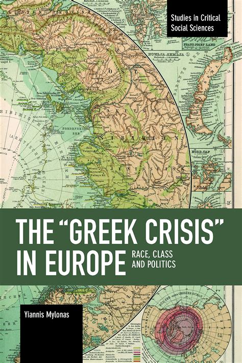 the greek crisis in europe race class and politics by yiannis mylonas goodreads