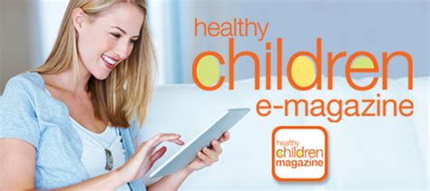 Healthy Children e-magazine - HealthyChildren.org