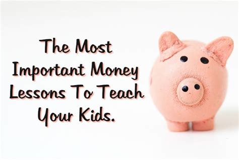 The Most Important Money Lessons To Teach Your Kids The Diary Of