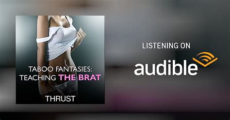 taboo fantasies teaching the brat by thrust audiobook au