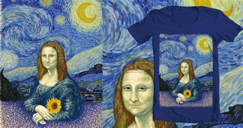 Score Mona Lisa Meet Van Gogh By Makapa On Threadless