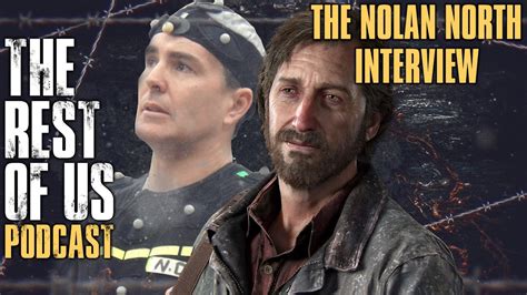 The Rest Of Us Podcast The Nolan North Interview Watching Now Hbo The Last Of Us Youtube