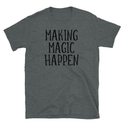 Making Magic Happen Short Sleeve Unisex T Shirt Magical Etsy T