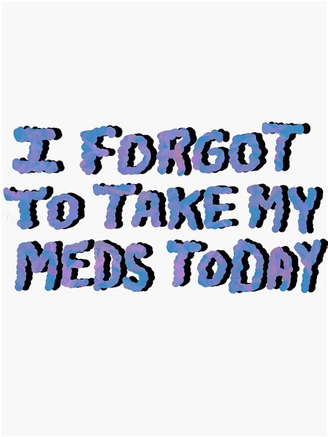 Forgot To Take My Meds Prince Daddy Sticker For Sale By Wanderwhimco