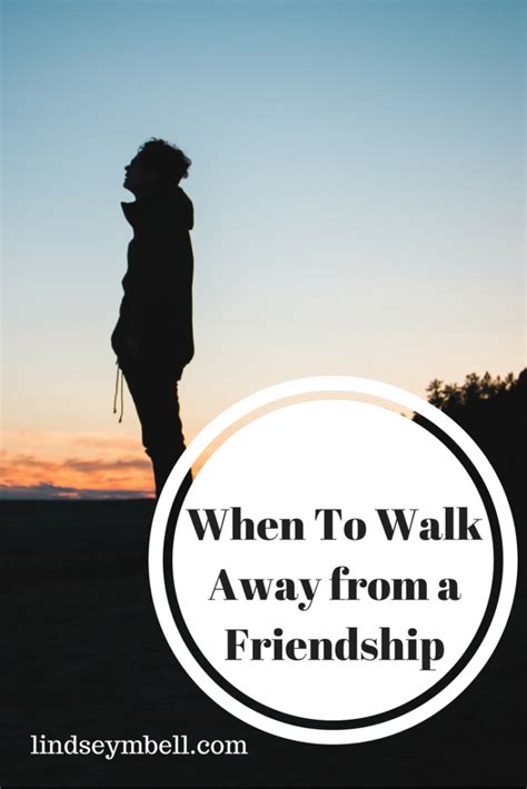 Quotes On Walking Away From Friendship