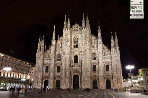 Duomo Di Milano Is This The Most Beautiful Cathedral Felipe Pitta