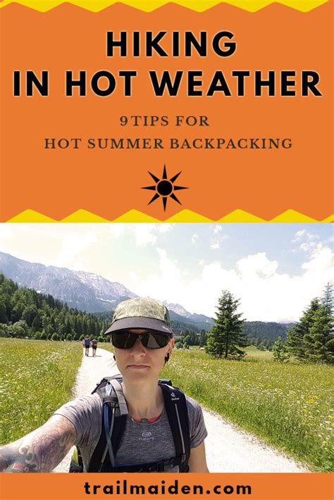 Hiking In Hot Weather 9 Tips For Hot Summer Backpacking Summer