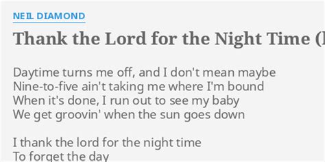 Thank The Lord For The Night Time Live Lyrics By Neil Diamond Daytime Turns Me Off