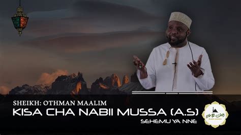Historiakisa Cha Nabii Mussa As Sehemu Ya 4 Sheikh Othman